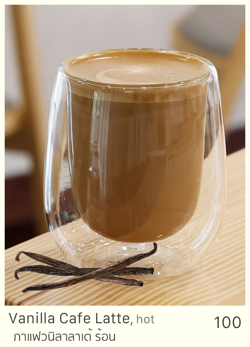 Vanilla Cafe Latte, hot = 100 THB